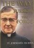The Way , Furrow, The Forge by St. Josemaria Escriva