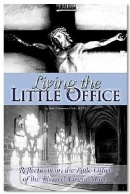 Living the Little Office by Sister Marianna Gildea
