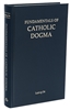 Fundamentals Of Catholic Dogma by Ludwig Ott