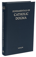 Fundamentals Of Catholic Dogma by Ludwig Ott