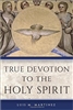 True Devotion To The Holy Spirit by Luis M. Martinez