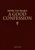 How to Make a Good Confession by John A. Kane