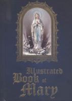 Illustrated Book of Mary Edited by Fr. Michael Sullivan