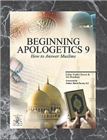 Beginning Apologetics 9 How to Answer Muslims by Father Frank Chacon and Jim Burnham, softcover 43 pages