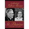 St. Therese, A Treasured Love Story by Archbishop Fulton Sheen