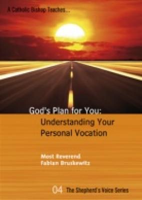 God's Plan for You: Understanding your Personal Vocation