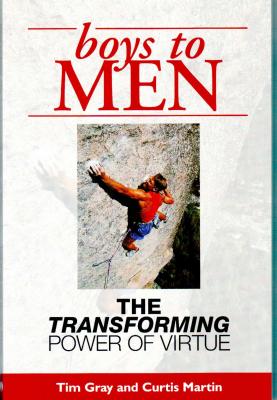 Boys to Men--The Transforming Power of Virtue
