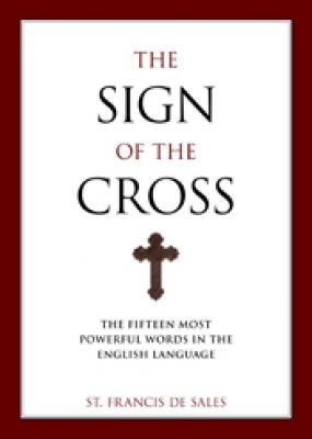The Sign of the Cross: St. Francis De Sales