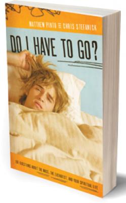 Do I Have To Go? by Matthew Pinto and Chris Stefanick, paperback 175 pages