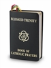 Blessed Trinity: Book of Catholic Prayers by Fr. Michael Sullivan