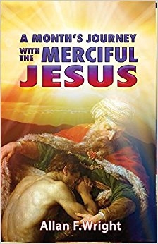 A Month's Journey with the Merciful Jesus by Allan F. Wright