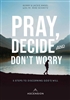 Pray, Decide and Don't Worry: 5 steps to Discerning God's Will by Bobby & Jackie Angel with Fr. Mike Schmitz