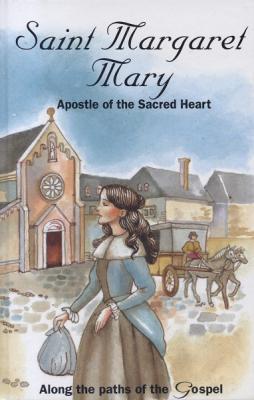 Saint Margaret Mary:  Apostle of the Sacred Heart
