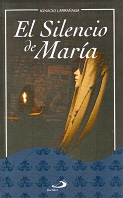 EL SILENCIO DE MARIA, IGNACIO LARRANAGA