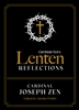 Cardinal Zen's Lenten Reflections - by Cardinal Joseph Zen