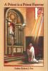 A Priest is a Priest Forever:  Autobiography by Fr. Robert J. Fox
