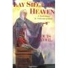 Lay Siege to Heaven by Louis de Wohl
