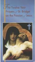 The 12 Year Prayers of St Bridget on the Passion of Jesus