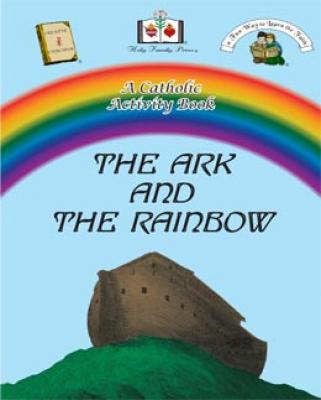 The Ark & the Rainbow, A Catholic Activity Book