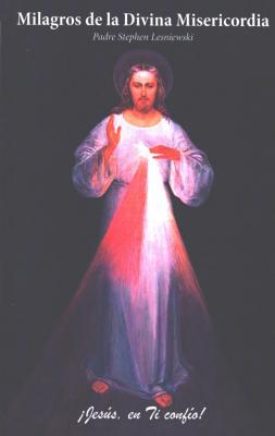 Milagros de la Divina Misericordia by Fr Stephen Lesniewski