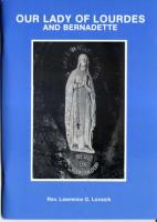 Our Lady of Lourdes and Bernadette by Rev. Lawrence G. Lovasik 74 pages, paperback
