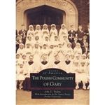 The Polish Community of Gary is a vibrantly illustrated tale of the history of the Midwest's Steel City and its Polish-Catholic residents. It reveals the journey of hopeful and hard-working Polish immigrants who arrived in the early 1900s, established...