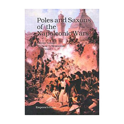 "Poles and Saxons of the Napoleonic Wars" is the most complete and thorough study of the Poles and Saxons during the wars of Napoleon, including their organization, uniforms, and accounts of their performance on the battlefield.
