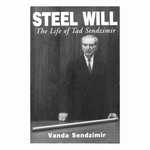 STEEL WILL: The Life of Tad Sendzimir