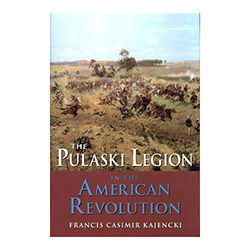 The Pulaski Legion in the American Revolution - The author expands on his earlier work "Casimir Pulaski: Cavalry Commander of the American Revolution." In this sequel he focuses more on the valor and fighting ability of the officers.