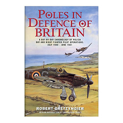 Poles in Defence of Britain: A day-by-day Chronology of Polish Day and Night Fighter Pilot Operations: July 1940 June 1941