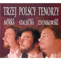 Move over Pavorotti, Domingo and Carreras, it's time for Morka, Stachura and Zdunikowski. Believe it or not, it's true and they are superb! Singing selections from well known operas and one Polish selection you can compare these three Poles to their bette