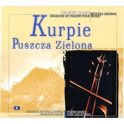 Polish Radio Folk Collection Volume 06 - Kurpie - Puszcza Zielona (The Green Forest)