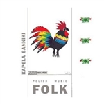 Sannik is located in the heart of Mazowia (central Poland) not far from Lowicz. There you will find both folk music and folk art (Wycinanki - paper cuts).  The folk band "Sanniki" is composed of 5 musicians and 6 singers. Recorded at Studio "Psalm", March