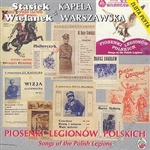 Songs of the Polish Legions - Piosenki Legionow Polskich