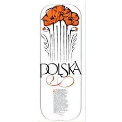 When someone says "Polska", we should think of a mysterious faraway land of broad fertile fields watered by great rivers and dotted with colorful poppies.