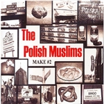 A few short decades ago, The Polish Muslims were only known to patrons of after hours rave parties and penitentiary inmates. Today there isn't a music fan in the Midwest who doesn't know their names and their fame is spreading like streptococcus A bacteri