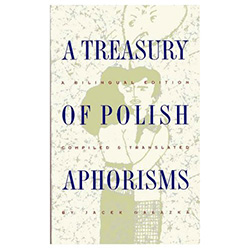 A selection of his aphorisms opens this collection, which comprises 225 aphorisms by eighty Polish writers, many of them well known in their native land. A selection of thirty Polish proverbs is included representing some uniquely Polish expressions of un