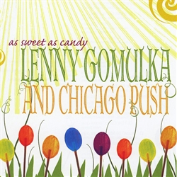 As Sweet As Candy - Lenny Gomulka And Chicago Push