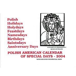 Polish American Calendar of Special Days, 2004