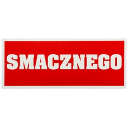 Smacznego (Translated: Good Eating).  The Polish version of bon appetit!