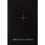 Droga Do Nieba - Modlitewnik Dla Osob Starszych - The Road To Heaven - A Prayer Book For Old Folks