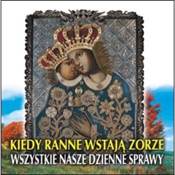 Kiedy Ranne Wstaja Zorze - Polish Religious Songs