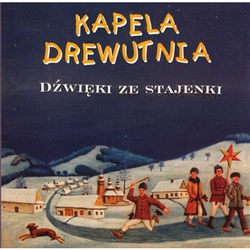 Village Christmas music performed by Kapela Drewutnia, a group devoted to preserving ancient folk traditions and playing traditional folk instruments including mountain bagpipes.