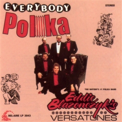 Everybody Polka by Eddie Blazonczyk's Versatones