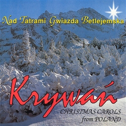 Nad Tatrami Gwiazda Betlejemska by Krywan - Christmas Carols From Poland