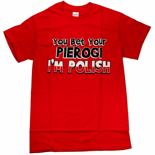 Polish Art Center - You Bet Your Pierogi I'm Polish T-Shirt, Adult