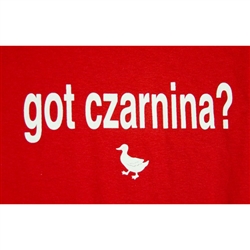 Czarnina is duck's blood soup, a delicious treat and a delicious shirt.