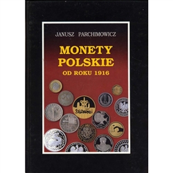 By Janusz Parchimowicz Illustrated historical catalog of Polish coinage from 1916 through 1995. In Polish with English and German summary.