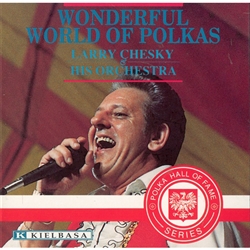 Wonderful World Of Polkas - Larry Chesky & His Orchestra