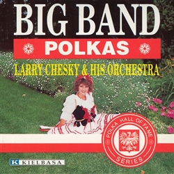 Big Band Polkas - Larry Chesky & His Orchestra
